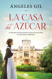 La casa del azúcar, Ángeles Gil - B DE BOLSILLO
