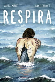 Respira, Àurea Muñoz Pérez - PLANETA COMICS