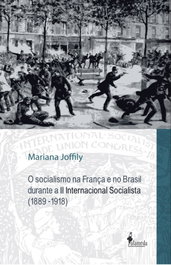 O Socialismo na França e no Brasil, Mariana Joffily - ALAMEDA