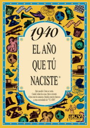 ACV EDITORIAL, 1940 año en que tu naciste - ACV EDITORIAL