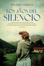 Los años del silencio, Álvaro Arbina - HARPER COLLINS IBERICA