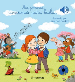 TIMUN MAS Mis primeras canciones para bailar (Libros con sonido)