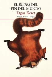 El blues del fin del mundo, Etgar Keret - SIRUELA