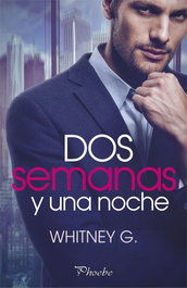 DOS SEMANAS Y UNA NOCHE, Whitney G. - PAMIES EDITORIAL