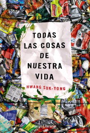 Todas las cosas de nuestra vida, Hwang Sok-yong - Alianza