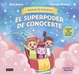 El superpoder de conocerte, Álex Rovira - DESTINO INFANTIL