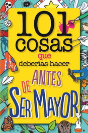 GEOPLANETA, 101 cosas que deberías hacer antes de ser mayor - VV.AA.