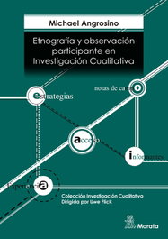 Etnografía y observación participante en Investigación Cualitativa, Michael Angrosino - MORATA EDITORIAL