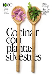 Cocinar con plantas silvestres, Inés Ortega - ALIANZA