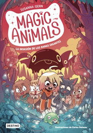 Magic Animals 2. La invasión de las ranas gigantes, Susanna Isern, Carles Dalmau - Destino Infantil