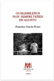 Os madrileños non sempre veñen en agosto, Francisco García Novio - Medulia