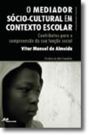 O Mediador Sócio-Cultural em Contexto Escolar, Víctor Manuel Almeida - EDIÇOES PEDAGO