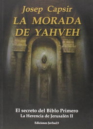 La morada de Yahveh, Josep Capsir - JAVISA23 EDICIONES