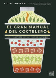 El gran manual del coctelero, Lucas Tubiana - PLANETA
