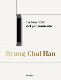 La tonalidad del pensamiento, Byung-Chul Han - Paidós