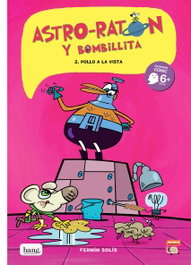 BANG, Fermin Solis - Astro Raton Y Bombillita, 2 Pollo Vista