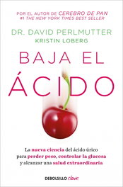 Baja el ácido, Dr. David Perlmutter - DEBOLSILLO