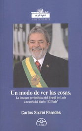 Un modo de ver las cosas: la imagen periodistica del brasil, Carlos Sixirei Paredes - IR INDO