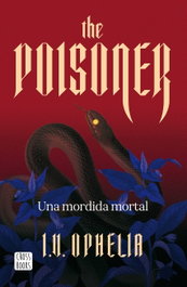 The Poisoner. Una mordida mortal, I. V. Ophelia - CROSSBOOKS