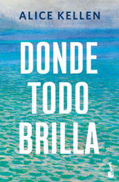 Donde todo brilla, Alice Kellen - BOOKET