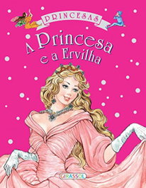 PRINCESAS-A PRINCESA E A ERVILHA, VV.AA. - GIRASSOL EDIÇOES