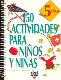 AKAL, 150 actividades para niños y niñas de 5 años - AKAL
