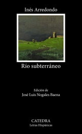 Río subterráneo, CATEDRA - Letras Hispánicas