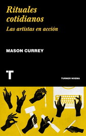 Rituales cotidianos, Mason Currey - TURNER