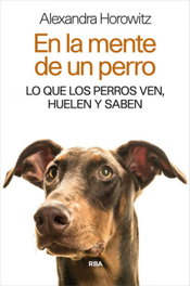 En la mente de un perro, Alexandra Horowitz - RBA