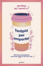 Terapia per emportar, Ana Pérez - MONTENA