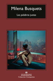Las palabras justas, Milena Busquets - ANAGRAMA