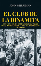 El club de la dinamita, John Merriman - SIGLO XXI EDITORES