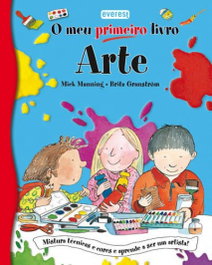 O MEU PRIMEIRO LIVRO ARTE, Brita Granström/Manning - EVEREST EDITORA