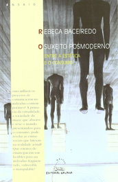 O suxeito posmoderno. Entre a estética e o consumo, Rebeca Baceiredo - GALAXIA