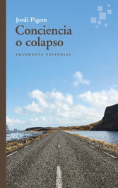 Conciencia o colapso, Jordi Pigem - FRAGMENTA
