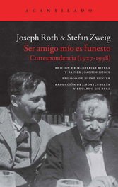 Ser amigo mío es funesto, Joseph Roth - ACANTILADO EDITORIAL