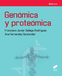 SINTESIS EDITORIAL, Genómica y Proteómica - Francisco Javier Gallego Rodríguez y Ana Fernández Santander