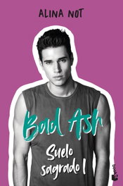 Bad Ash 4. Suelo sagrado 1, Alina Not - BOOKET