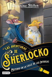 DESTINO INFANTIL, Misterio en la calle de las Intrigas - Geronimo Stilton