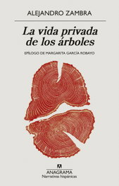 La vida privada de los árboles, Alejandro Zambra - ANAGRAMA