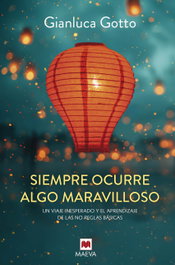 Siempre ocurre algo maravilloso, Gianluca Gotto - MAEVA EDICIONES
