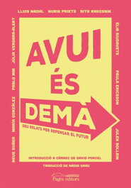 PAGES EDITORS, Avui és demà: 10 relats per repensar el futur - DD. AA.