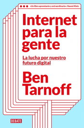 Internet para la gente, Ben Tarnoff - DEBATE