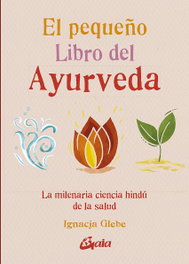 GAIA El pequeño libro del ayurveda, Ignacja Glebe - GAIA