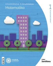ZUBIA, KOADERNOAK MATEMATIKA 3-1.LH MUNDUAK ERAIKITZEN EUSKADI 2022