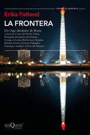 La frontera, Erika Fatland - TUSQUETS