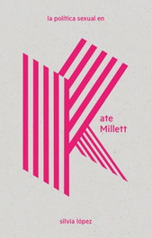 La política sexual en Kate Millett, Silvia López - DOS BIGOTES