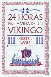 ESPASA CALPE, 24 horas en la vida de un vikingo, Kirsten Wolf