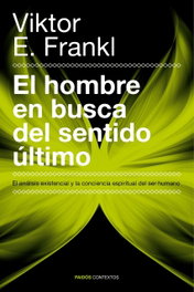 El hombre en busca del sentido último, Viktor E. Frankl - PAIDOS