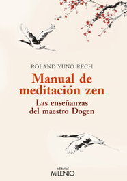 Manual de meditación Zen, Roland Yuno Rech - MILENIO EDITORIAL